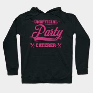 Unofficial Party Caterer Hoodie